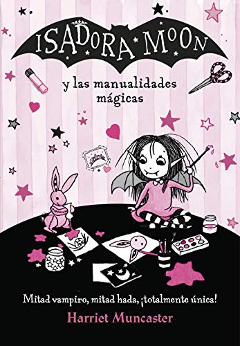 Harriet Muncaster - Isadora Moon y las manualidades mágicas / Isadora Moon and Magical Arts and Crafts: Y las manualidades magicas - Preis vom 04.10.2026 03:51:26 h