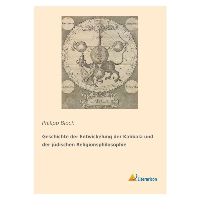 Literaricon Geschichte der Entwickelung der Kabbala und der jüdischen Religionsphilosophie (Deutsch, Softcover, Philipp Bloch) (35217173)