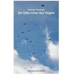 Die Stille hinter den Hügeln, Belletristik von Susanne Thomann