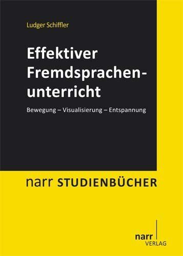 Ludger Schiffler - Effektiver Fremdsprachenunterricht. Bewegung - Visualisierung - Entspannung - Preis vom 13.10.2026 11:25:28 h