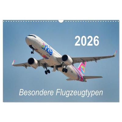 Besondere Flugzeugtypen (Wandkalender 2026 DIN A3 quer), CALVENDO Monatskalender