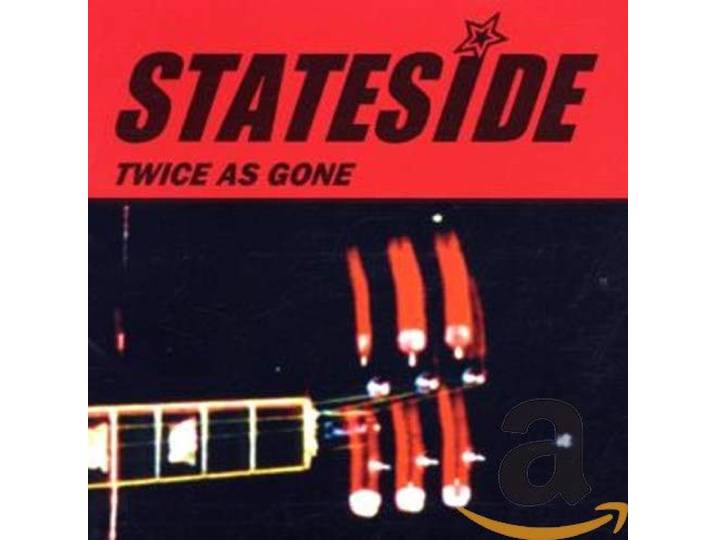 Stateside - Twice As Gone