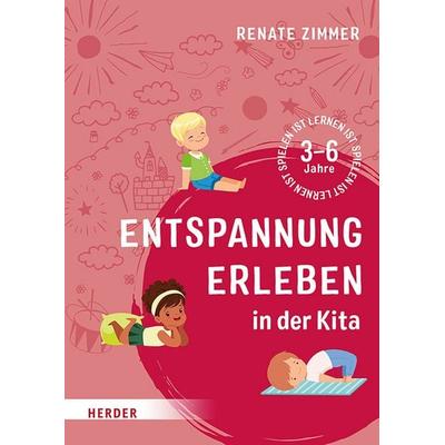 Entspannung erleben in der Kita, Taschenbuch von Renate Zimmer, Herder, 978-3-451-38939-9