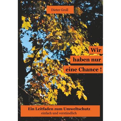 Umweltschutz, Taschenbuch von Dieter Groll, BoD – Books on Demand, 978-3-7481-8168-2