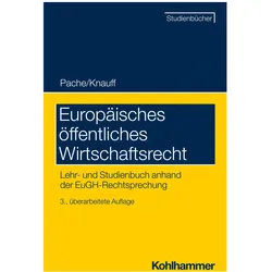 Fallhandbuch Europäisches Wirtschaftsrecht, Fachbücher von Matthias Knauff, Eckhard Pache, Matthias Kettemann