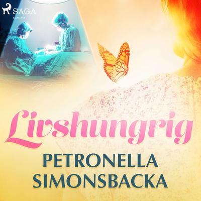 Livshungrig - Petronella Simonsbacka, Audio, 9788726167771