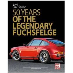 50 Years of the Legendary Fuchsfelge, Ratgeber von Christiane Galka, Jörg et al Ludwig, Joachim Deleker, Bernd Ostmann