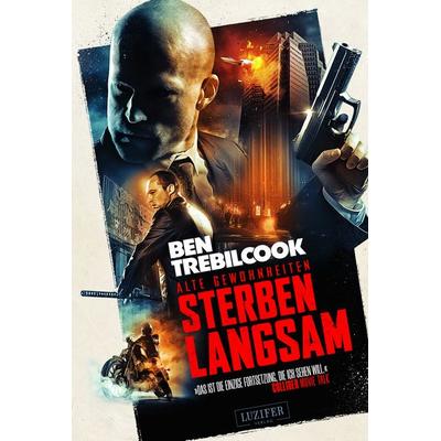 ALTE GEWOHNHEITEN STERBEN LANGSAM, Taschenbuch von Ben Trebilcook, Luzifer Verlag, 978-3-95835-458-6