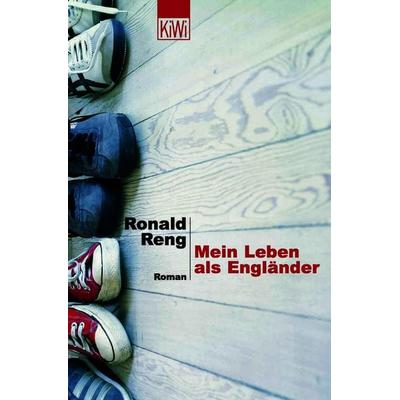 Mein Leben als Engländer, Taschenbuch von Ronald Reng, Kiepenheuer & Witsch, 978-3-462-03339-7