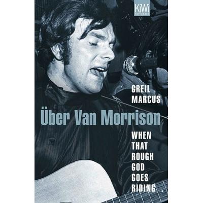 When That Rough God Goes Riding. Über Van Morrison -