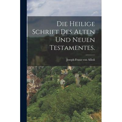 Die heilige Schrift des alten und neuen Testamentes., Taschenbuch von , Legare Street Press, 978-1-01-644155-1