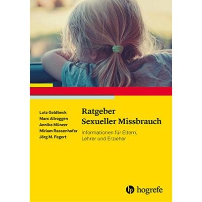 Ratgeber Sexueller Missbrauch, Taschenbuch von Lutz Goldbeck,Annika Münzer,Miriam Rassenhofer,Jörg M. Fegert,Marc Allroggen, Hogrefe Verlag,