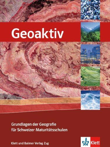 Geoaktiv - Grundlagen der Geografie für Schweizer Maturitätsschulen: Schulbuch - Preis vom 09.10.2026 07:28:09 h
