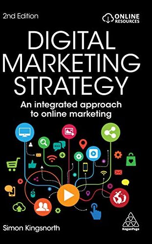 Simon Kingsnorth - Digital Marketing Strategy: An Integrated Approach to Online Marketing - Preis vom 09.10.2026 07:28:09 h