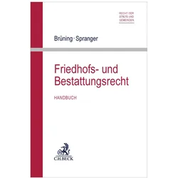 Friedhofs- und Bestattungsrecht, Fachbücher von Christoph Brüning, Florian Becker, Tade Spranger, Martin Weber, Ansgar Hense, Stefan Korte, Fred Zack, Thorsten Ingo Schmidt, Khawaja Asad Yasin, Christoph Degenhart, Ulrich Stelkens, Michael Sauthoff, Adrian Schmidt-Recla, Michael Droege, Stephan Neuser, Sebastian Gebauer, Bernhard Kretschmer, Ralf Müller-Terpitz, Benjamin Ondruschka, Armin H. Braun, Sarah Uebber, Sönke Schulz, Christoph Rung, Christoph Keldenich, Frank Pasic