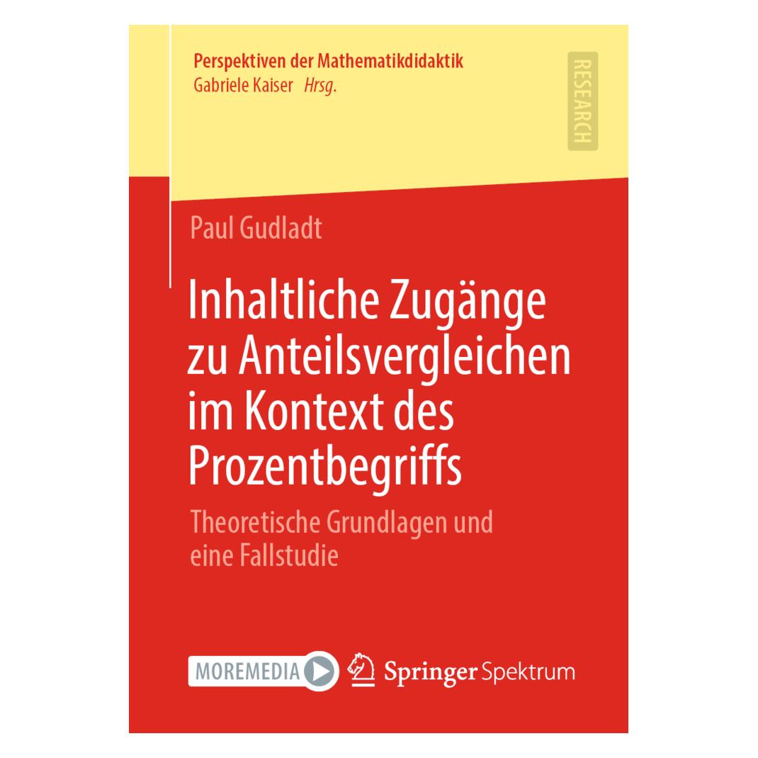 Springer Inhaltliche Zugänge zu Anteilsvergleichen im Kontext des Prozentbegriffs (Deutsch, Softcover, Paul Gudladt) (35152007)