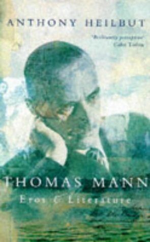 Anthony Heilbut - Thomas Mann: Eros and Literature - Preis vom 19.10.2026 19:33:35 h