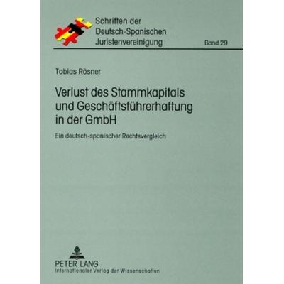 Verlust des Stammkapitals und Geschaeftsfuehrerhaftung in der GmbH, Taschenbuch von Tobias Rösner, Peter Lang GmbH, Internationaler Verlag der