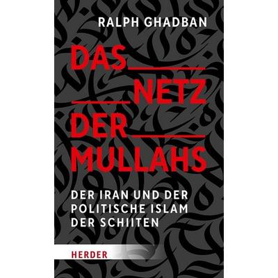 Das Netz der Mullahs, Gebundene Ausgabe von Ralph Ghadban, Herder, 978-3-451-03586-9