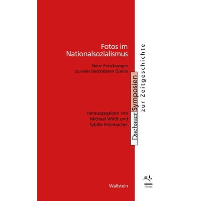 Fotos im Nationalsozialismus, Taschenbuch von , Wallstein Verlag, 978-3-8353-5318-3