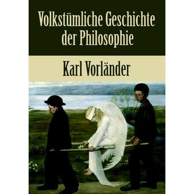 Volkstümliche Geschichte der Philosophie, Taschenbuch von Karl Vorländer, EHV Academicpress, 978-3-86741-621-4