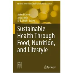 Sustainable Health Through Food, Nutrition, and Lifestyle, Fachbücher von Aakriti Grover, Anju Singh, R Singh, B Singh