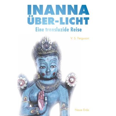 Inanna Über-Licht, Taschenbuch von V. S. Ferguson, Neue Erde, 978-3-89060-317-9