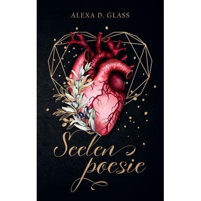 Seelenpoesie, Taschenbuch von Alexa D. Glass, BoD – Books on Demand, 978-3-7494-7814-9