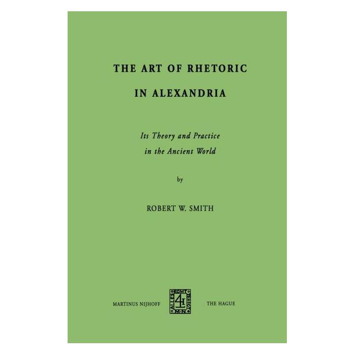 Springer The Art of Rhetoric in Alexandria (Englisch, Softcover, R W Smith, R.W. Smith) (61647402)
