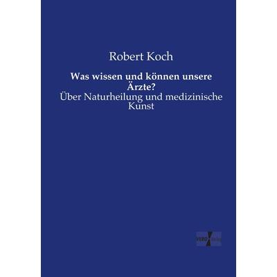 Was wissen und können unsere Ärzte?, Taschenbuch von Robert Koch, Vero Verlag, 978-3-7372-1207-6