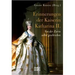Erinnerungen der Kaiserin Katharina II, Belletristik von Gustav Kuntze