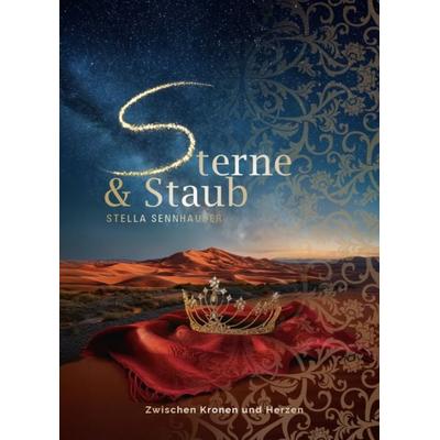 Sterne & Staub, Taschenbuch von Stella Sennhauser, Verlagshaus Schlosser, 978-3-7581-0267-7