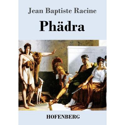 Phädra, Taschenbuch von Jean Baptiste Racine, Hofenberg, 978-3-8430-3371-8