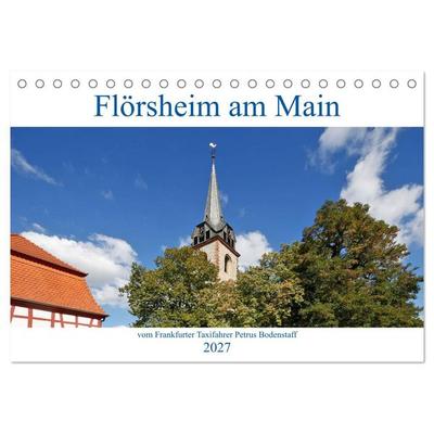 Flörsheim am Main vom Frankfurter Taxifahrer Petrus Bodenstaff (Tischkalender 2027 DIN A5 quer), CALVENDO Monatskalender