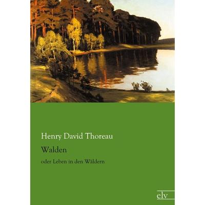 Walden, Taschenbuch von Henry David Thoreau, Europäischer Literaturverlag, 978-3-86267-867-9