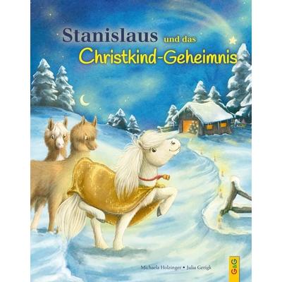 Stanislaus und das Christkindgeheimnis, Gebundene Ausgabe von Michaela Holzinger, G&G Verlag, Kinder- und Jugendbuch, 978-3-7074-2370-9