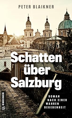 Peter Blaikner - Schatten über Salzburg: Roman nach einer wahren Begebenheit - Preis vom 09.10.2026 07:28:09 h