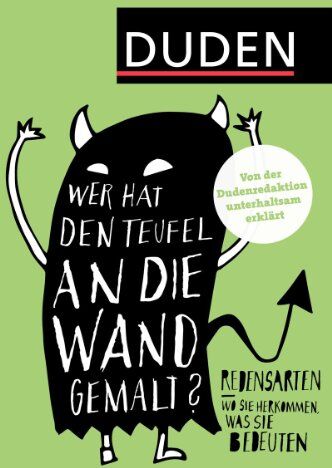 Dudenredaktion - Duden - Wer hat den Teufel an die Wand gemalt?: Redensarten - Wo sie herkommen, was sie bedeuten - Preis vom 16.10.2026 11:41:07 h