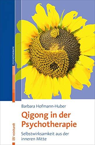 Barbara Hofmann-Huber - Qigong in der Psychotherapie: Selbstwirksamkeit aus der inneren Mitte - Preis vom 09.10.2026 07:28:09 h
