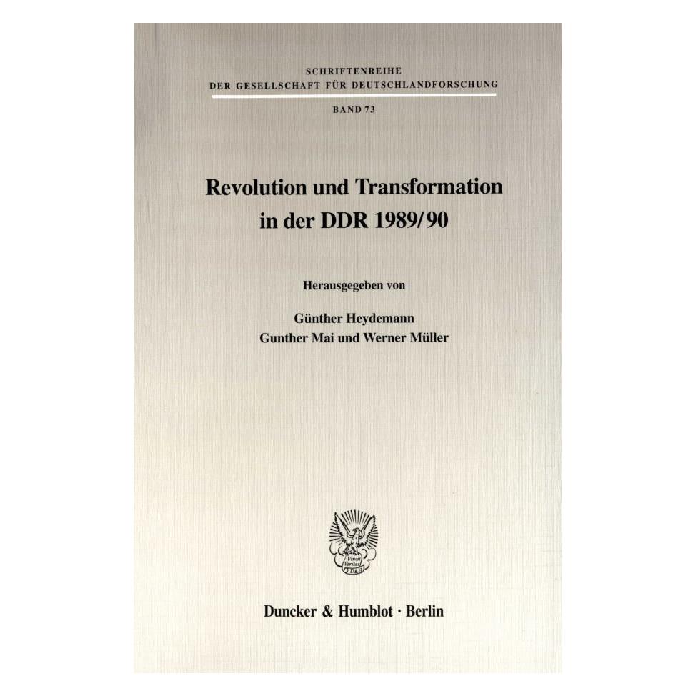 Duncker & Humblot Revolution und Transformation in der DDR 1989-90. (Deutsch, Softcover, Gunther, Günther Heydemann, Gunther Mai, Mai, Müller, Werner, Werner Müller) (55272473)