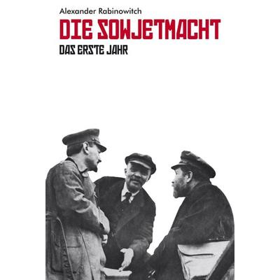 Die Sowjetmacht, Taschenbuch von Alexander Rabinowitch, Mehring Verlag, 978-3-88634-090-3