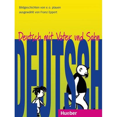 Deutsch mit Vater und Sohn, Taschenbuch von Franz Eppert, Hueber, 978-3-19-001636-5