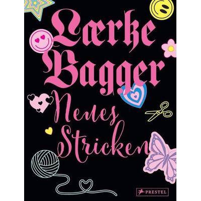 Neues Stricken, Gebundene Ausgabe von Lærke Bagger, Prestel, 978-3-7913-8044-5