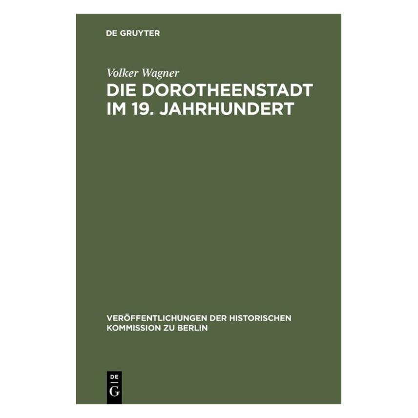 De Gruyter Wagner,V.:Dorotheenstadt im 19.Jahrh. (Deutsch, Hardcover, Volker Wagner) (66767850)