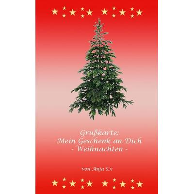 Grußkarte - Mein Geschenk an Dich, Taschenbuch von Anja S.x, BoD – Books on Demand, 978-3-7526-7200-8