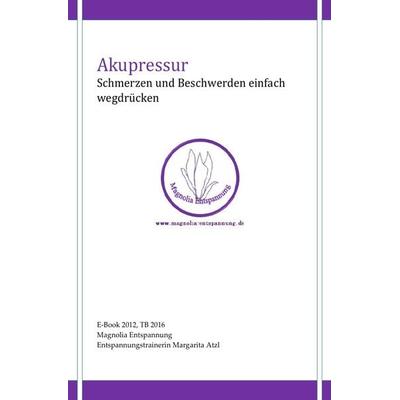 Akupressur, Taschenbuch von Margarita Atzl, Epubli, 978-3-7418-5922-9