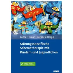 Störungsspezifische Schematherapie mit Kindern und Jugendlichen, Fachbücher von Peter Graaf, Gerhard Zarbock, Christof Loose