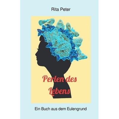 Perlen des Lebens, Taschenbuch von Rita Peter, Epubli, 978-3-7485-7762-1