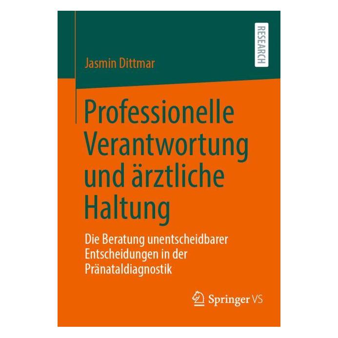 Springer Professionelle Verantwortung und ärztliche Haltung (Deutsch, Softcover, Jasmin Dittmar) (66787404)