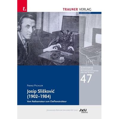 Josip Slišković (1902–1984), Taschenbuch von Franz Pichler, Trauner, 978-3-99151-731-3
